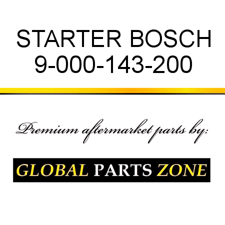 STARTER BOSCH 9-000-143-200