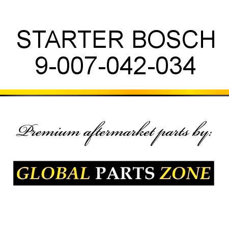 STARTER BOSCH 9-007-042-034