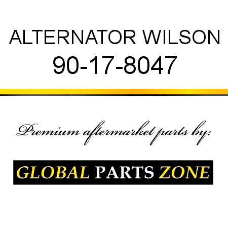 ALTERNATOR WILSON 90-17-8047