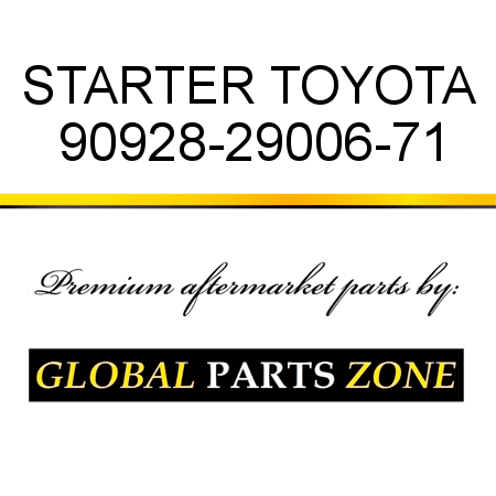 STARTER TOYOTA 90928-29006-71