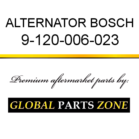 ALTERNATOR BOSCH 9-120-006-023