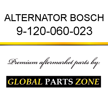 ALTERNATOR BOSCH 9-120-060-023