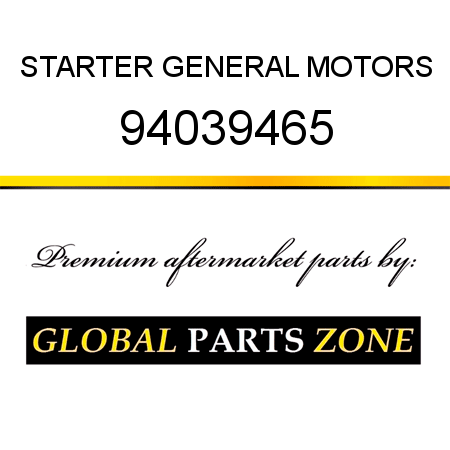 STARTER GENERAL MOTORS 94039465