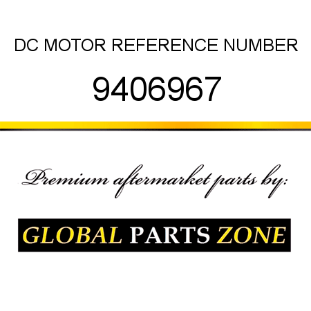 DC MOTOR REFERENCE NUMBER 9406967