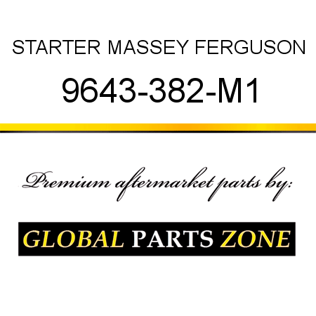 STARTER MASSEY FERGUSON 9643-382-M1
