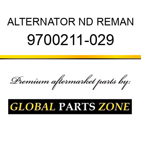 ALTERNATOR ND REMAN 9700211-029