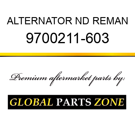 ALTERNATOR ND REMAN 9700211-603