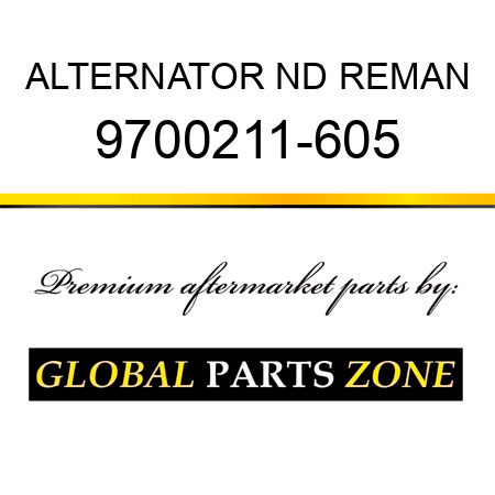 ALTERNATOR ND REMAN 9700211-605