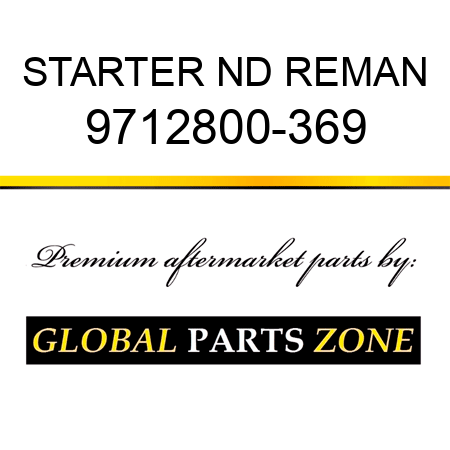 STARTER ND REMAN 9712800-369