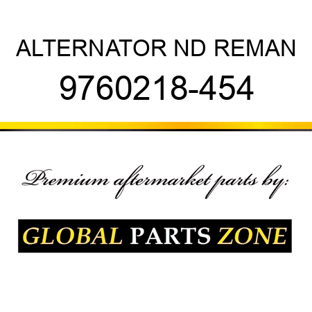 ALTERNATOR ND REMAN 9760218-454