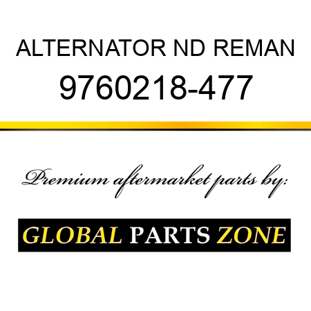 ALTERNATOR ND REMAN 9760218-477