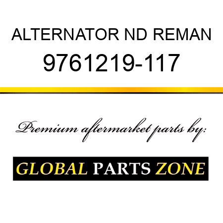 ALTERNATOR ND REMAN 9761219-117