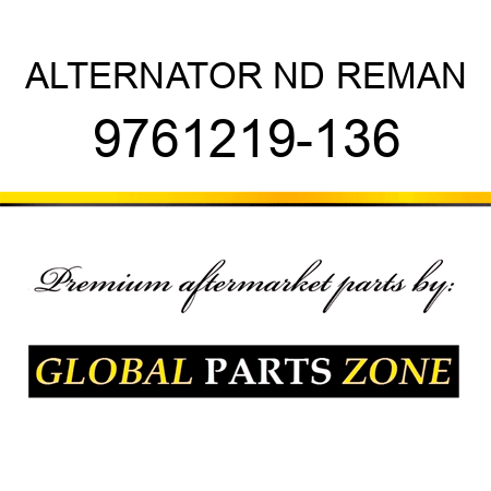 ALTERNATOR ND REMAN 9761219-136