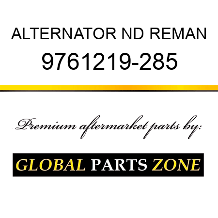 ALTERNATOR ND REMAN 9761219-285