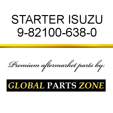 STARTER ISUZU 9-82100-638-0