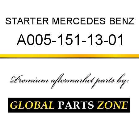 STARTER MERCEDES BENZ A005-151-13-01