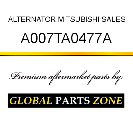 ALTERNATOR MITSUBISHI SALES A007TA0477A