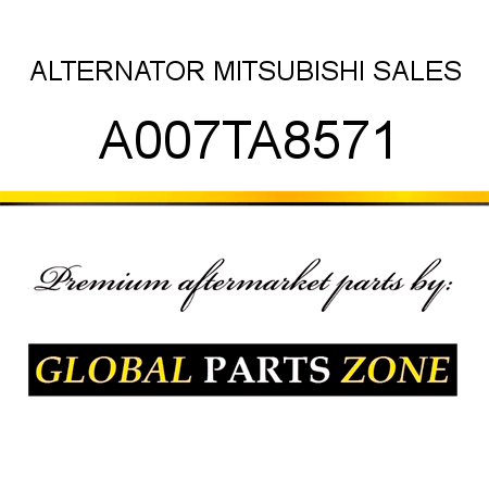 ALTERNATOR MITSUBISHI SALES A007TA8571