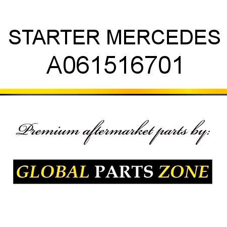 STARTER MERCEDES A061516701