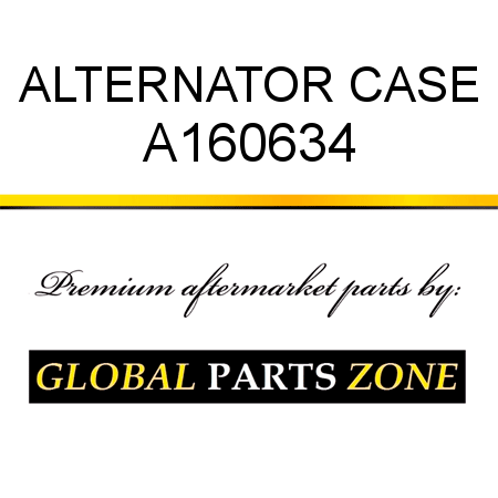 ALTERNATOR CASE A160634