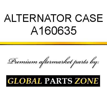 ALTERNATOR CASE A160635