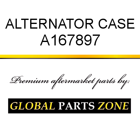 ALTERNATOR CASE A167897