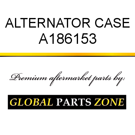 ALTERNATOR CASE A186153