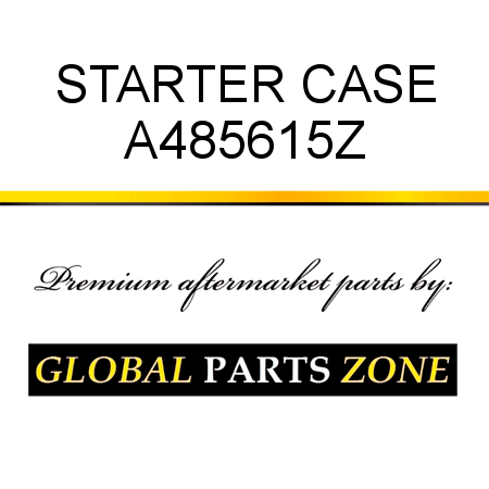 STARTER CASE A485615Z