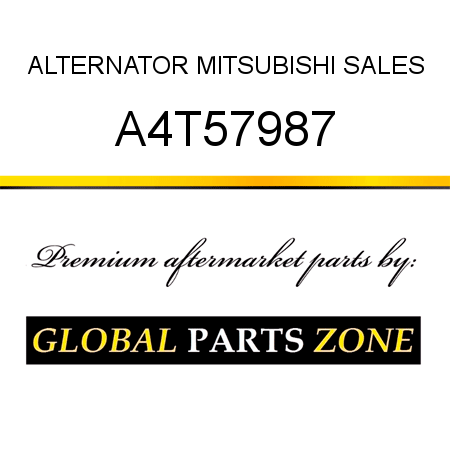 ALTERNATOR MITSUBISHI SALES A4T57987