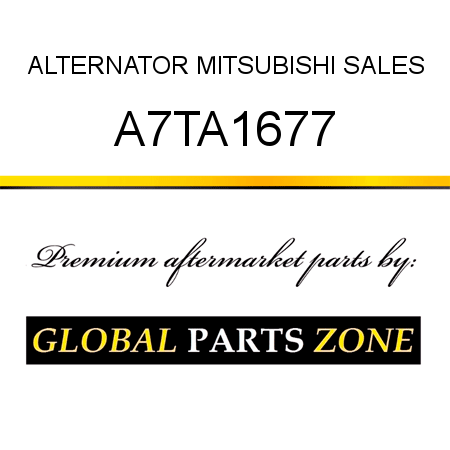 ALTERNATOR MITSUBISHI SALES A7TA1677