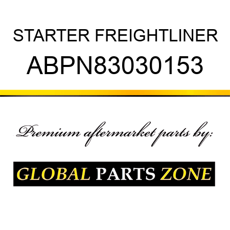 STARTER FREIGHTLINER ABPN83030153