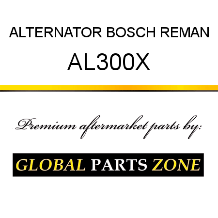 ALTERNATOR BOSCH REMAN AL300X
