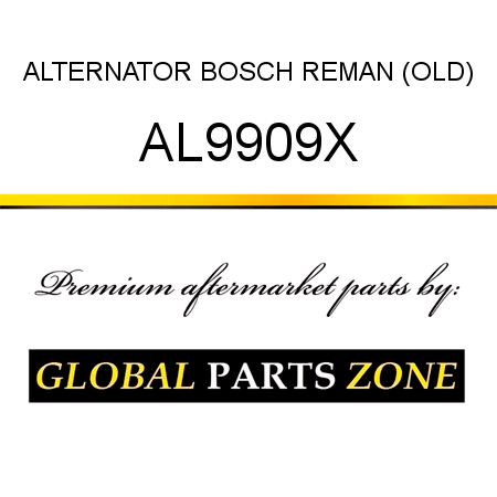 ALTERNATOR BOSCH REMAN (OLD) AL9909X