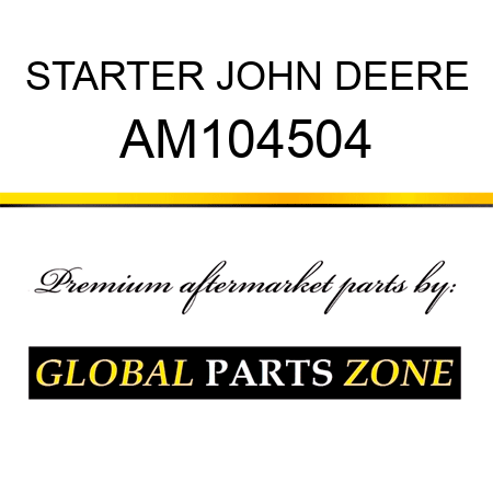 STARTER JOHN DEERE AM104504