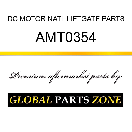 DC MOTOR NATL LIFTGATE PARTS AMT0354