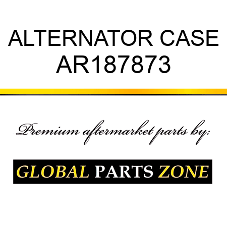 ALTERNATOR CASE AR187873