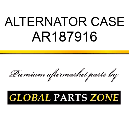 ALTERNATOR CASE AR187916