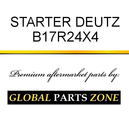 STARTER DEUTZ B17R24X4