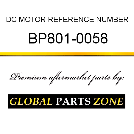 DC MOTOR REFERENCE NUMBER BP801-0058
