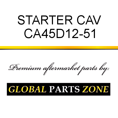 STARTER CAV CA45D12-51