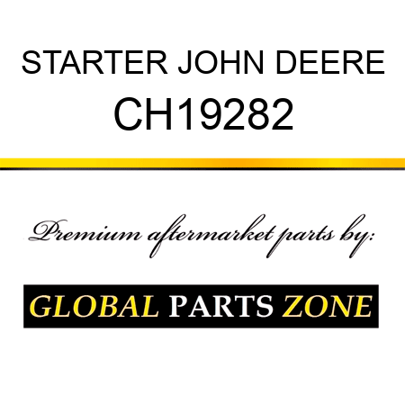 STARTER JOHN DEERE CH19282