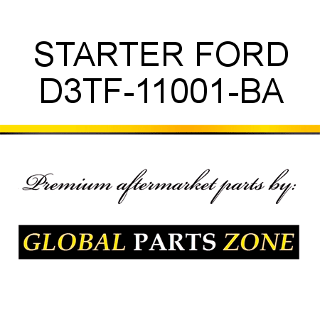 STARTER FORD D3TF-11001-BA