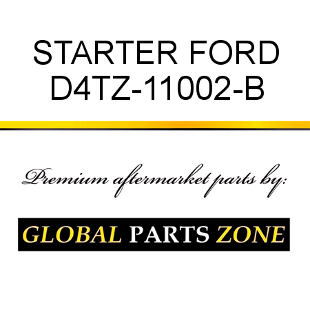 STARTER FORD D4TZ-11002-B