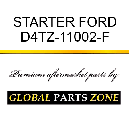STARTER FORD D4TZ-11002-F