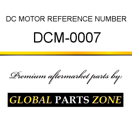 DC MOTOR REFERENCE NUMBER DCM-0007