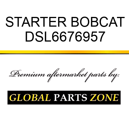 STARTER BOBCAT DSL6676957