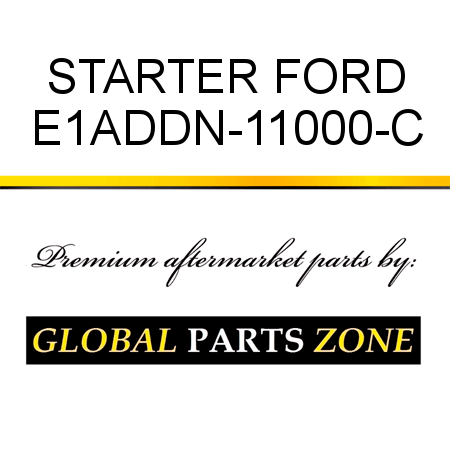 STARTER FORD E1ADDN-11000-C