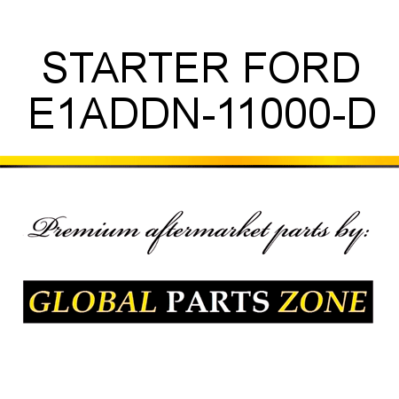 STARTER FORD E1ADDN-11000-D