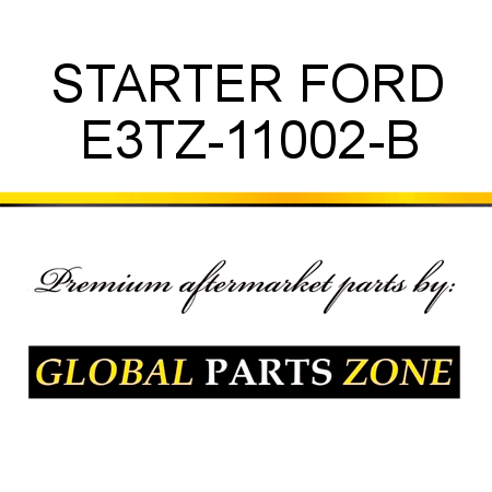 STARTER FORD E3TZ-11002-B