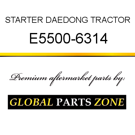 STARTER DAEDONG TRACTOR E5500-6314